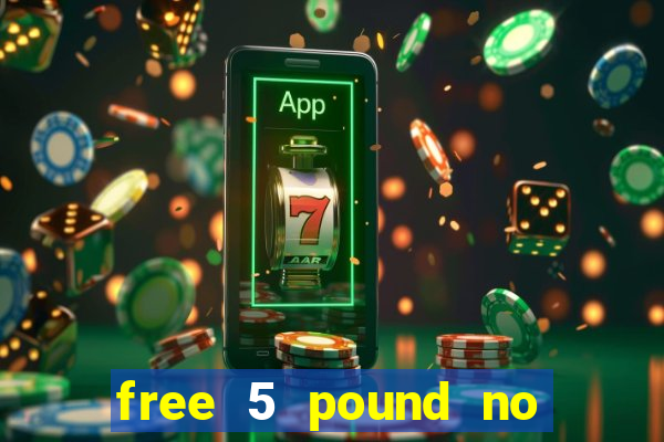 free 5 pound no deposit bingo