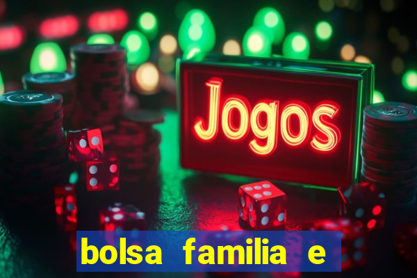 bolsa familia e jogo do tigrinho