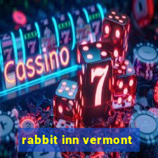 rabbit inn vermont