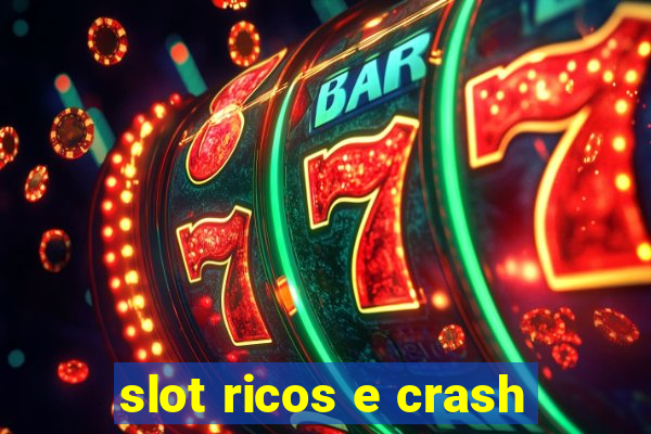 slot ricos e crash