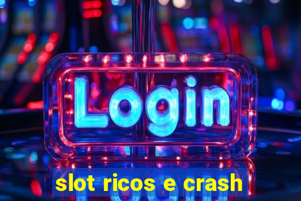 slot ricos e crash