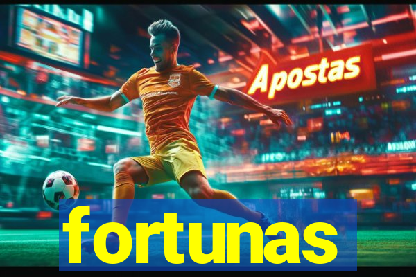 fortunas