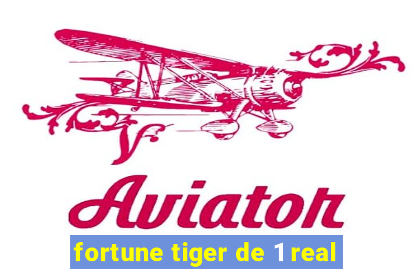 fortune tiger de 1 real