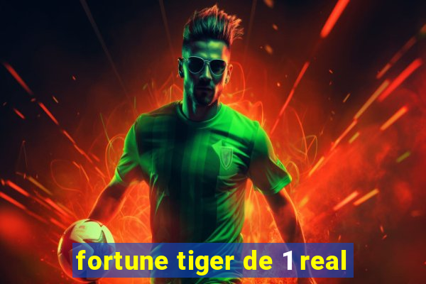 fortune tiger de 1 real