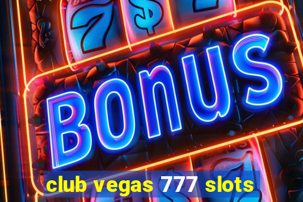 club vegas 777 slots