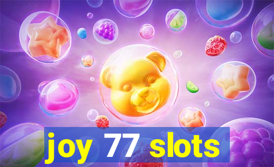 joy 77 slots