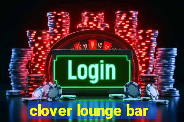 clover lounge bar