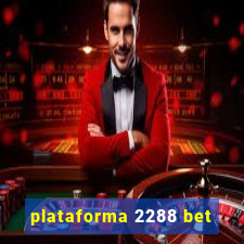 plataforma 2288 bet