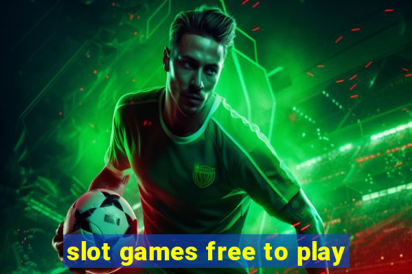 slot games free to play