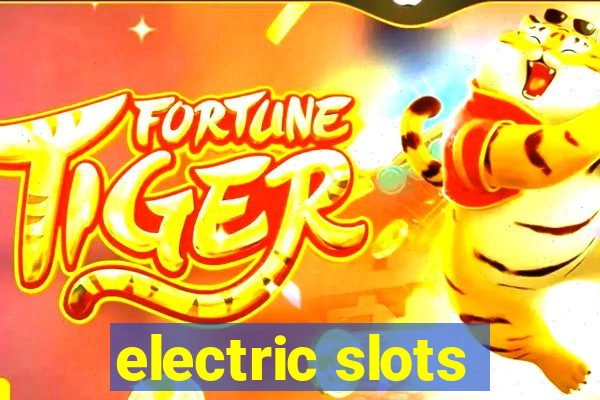 electric slots