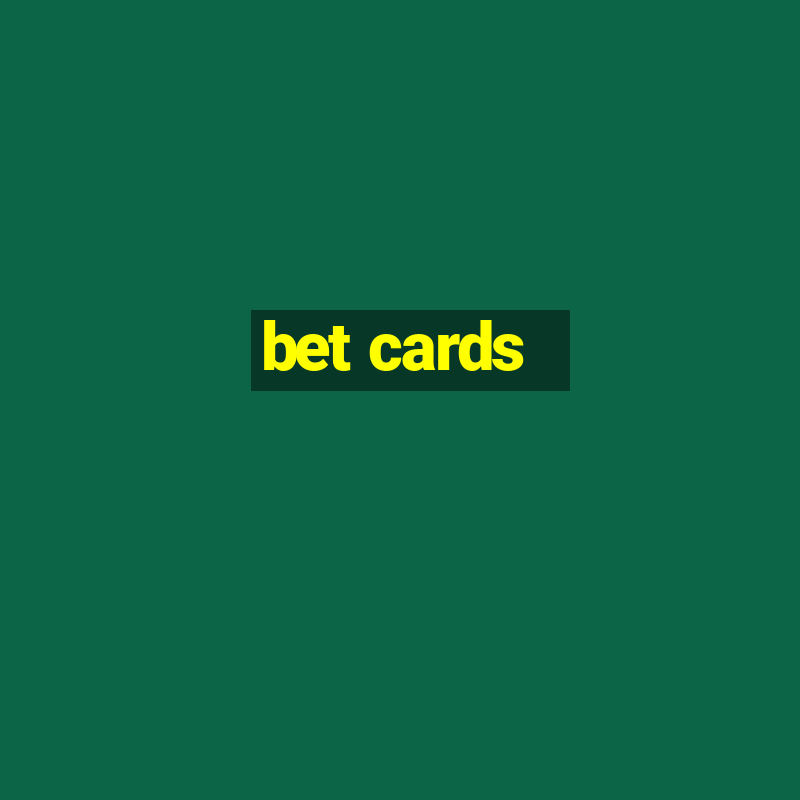 bet cards