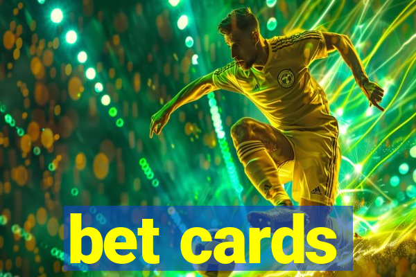 bet cards