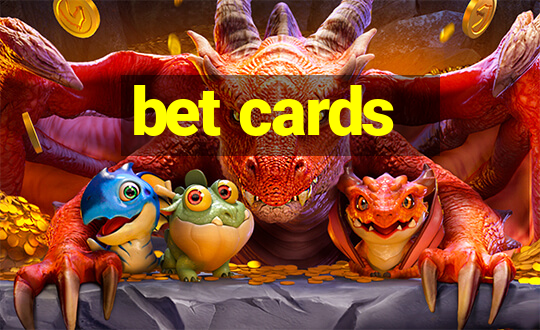 bet cards