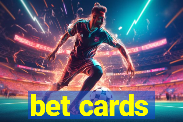 bet cards