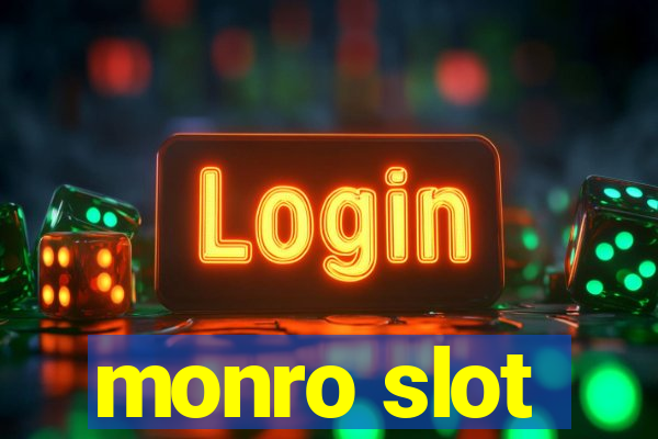 monro slot