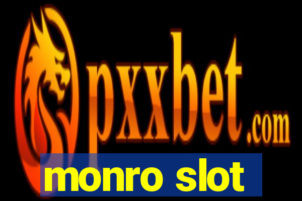 monro slot