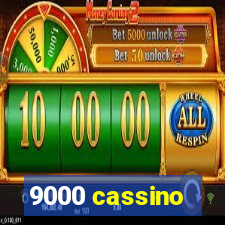 9000 cassino