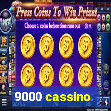 9000 cassino