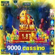 9000 cassino