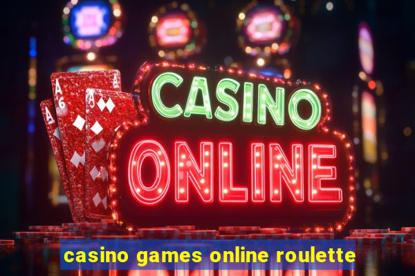 casino games online roulette