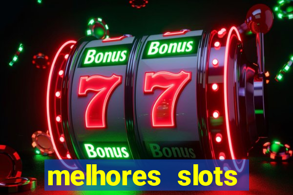 melhores slots online para ganhar dinheiro