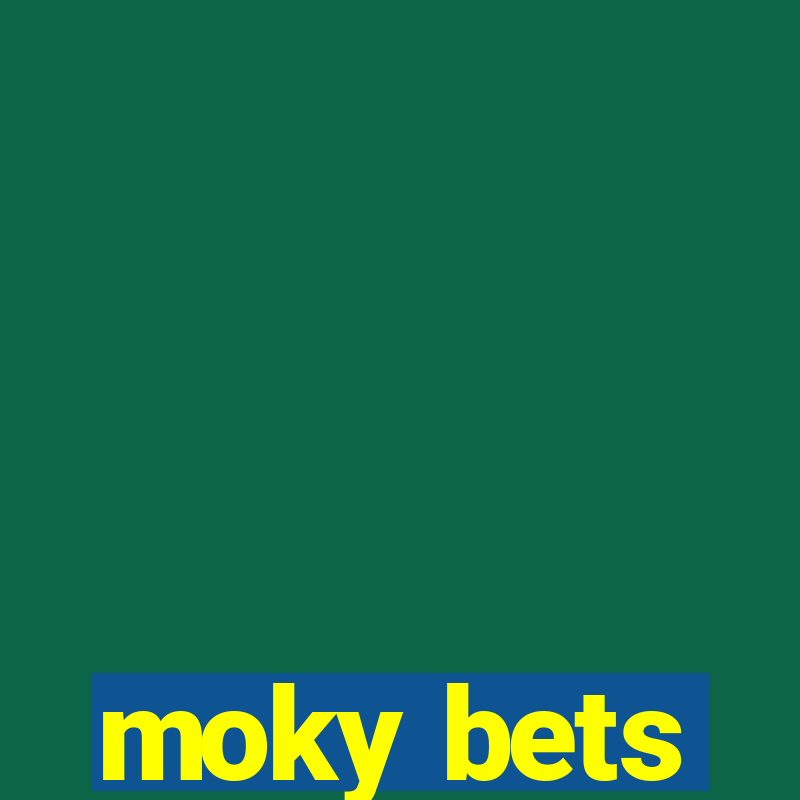 moky bets