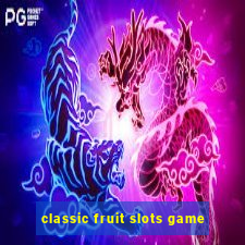 classic fruit slots game