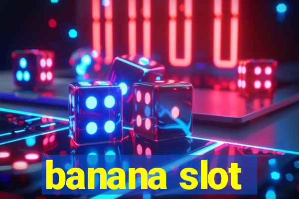 banana slot