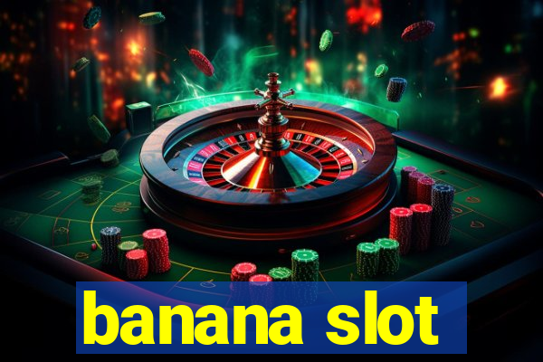 banana slot