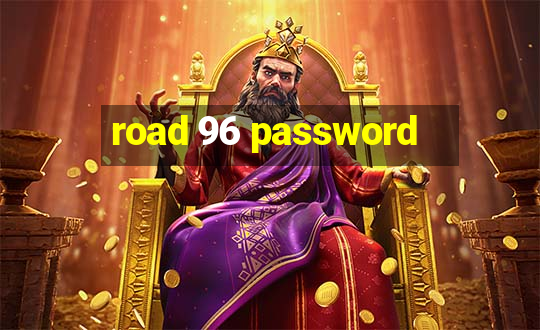 road 96 password