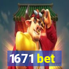 1671 bet