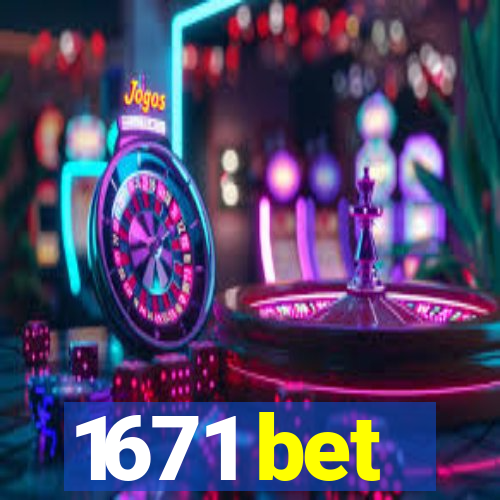 1671 bet