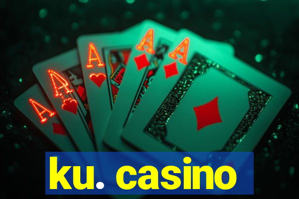 ku. casino