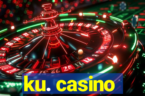 ku. casino