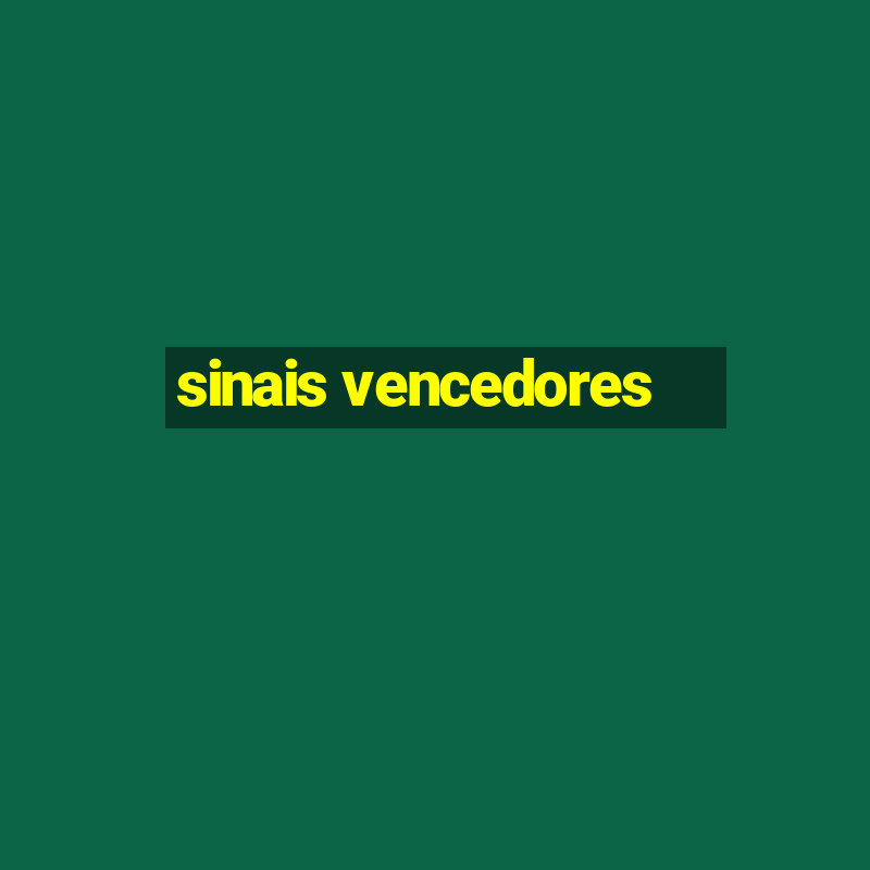 sinais vencedores