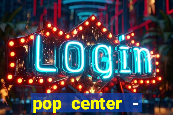 pop center - centro popular de compras