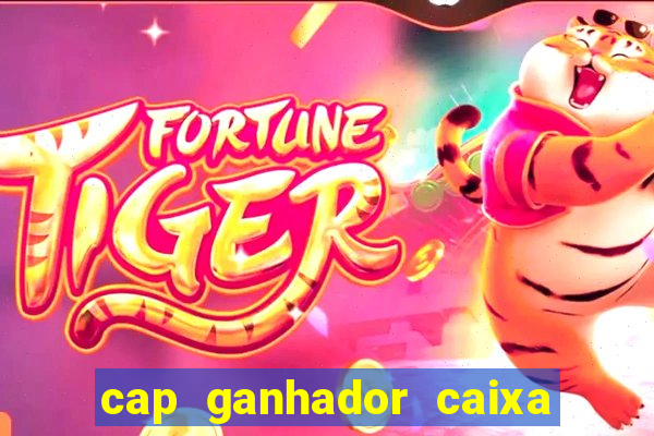 cap ganhador caixa 30 reais