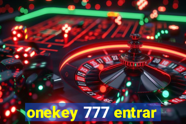 onekey 777 entrar