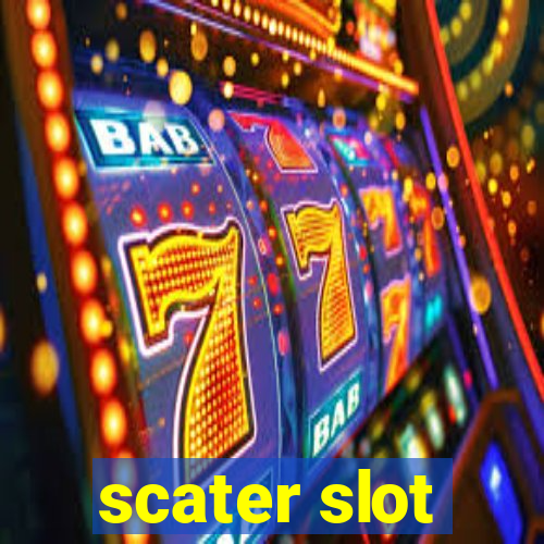 scater slot