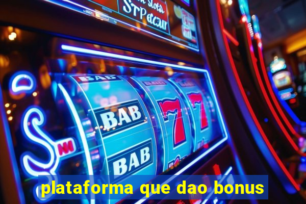 plataforma que dao bonus