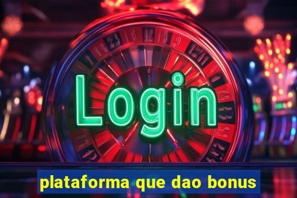 plataforma que dao bonus