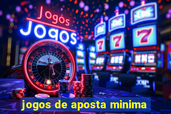 jogos de aposta minima