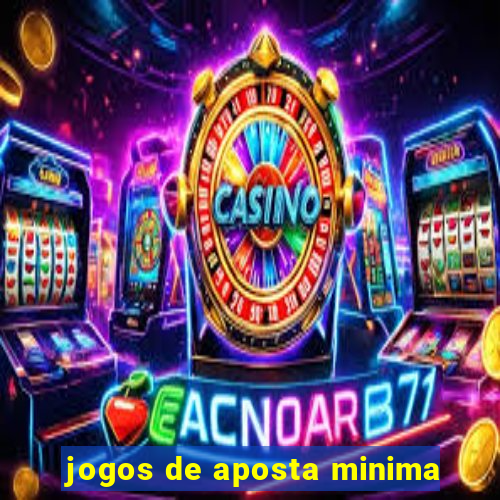 jogos de aposta minima