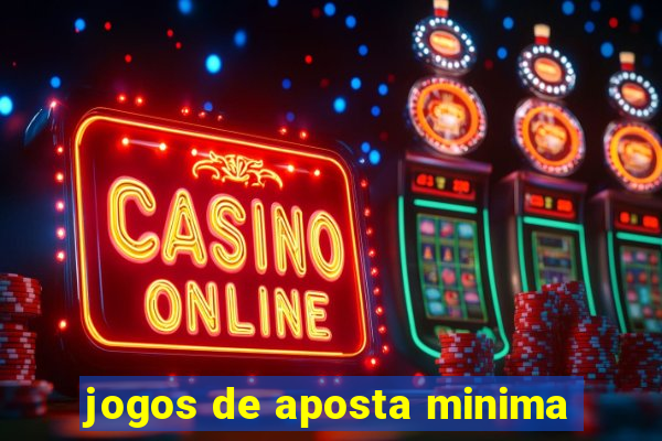 jogos de aposta minima