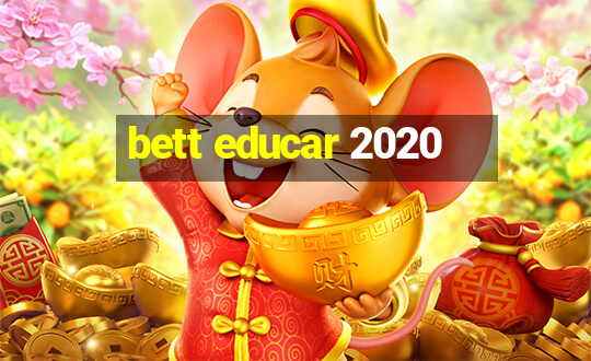 bett educar 2020