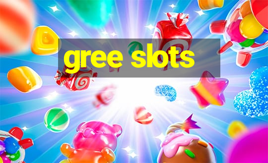 gree slots