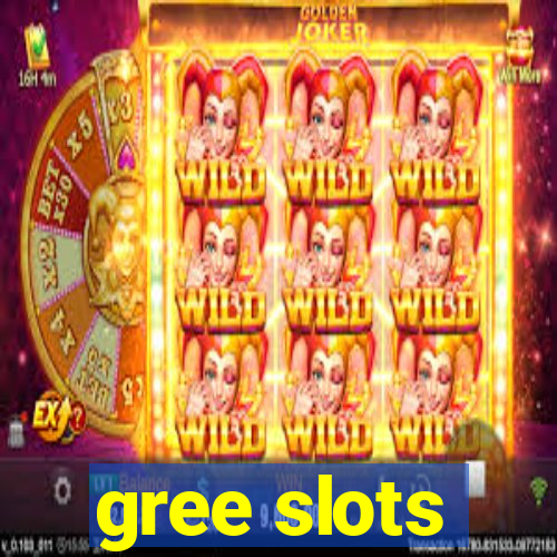 gree slots