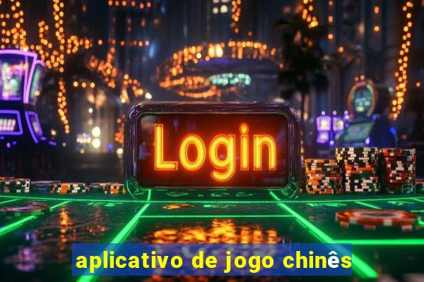 aplicativo de jogo chinês