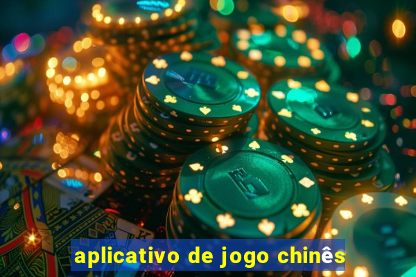 aplicativo de jogo chinês