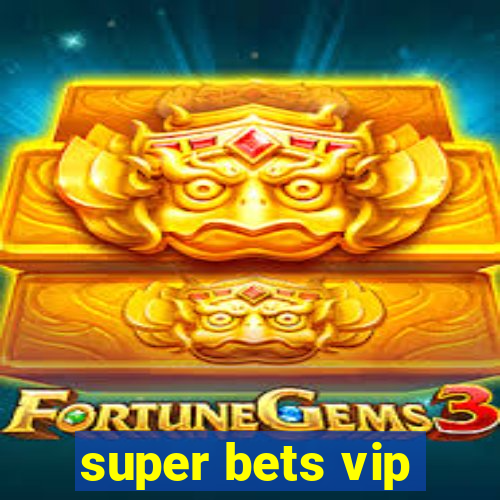 super bets vip